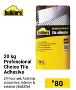 Builders Professional Choice Tile Adhesive-20Kg