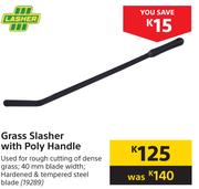 Lasher Grass Slasher With Poly handle