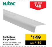 Nutec Socketless Barge Board