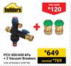 Builders PCV 400/600 KPA + 2 Vacuum Breakers