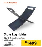 Megamaster Cross Log Holder