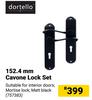 Dortello 152.4mm Cavone Lock Set