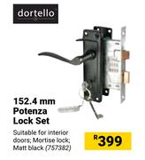 Dortello 152.4mm Potenza Lock Set