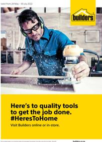 Builders : Here's To Quality Tools To Get The Job Done (24 May - 18 July 2022)
