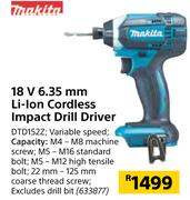 Makita 18V 6.35mm Li-Ion Cordless Impact Drill Driver DTD152Z
