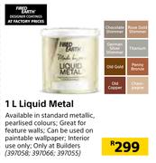 Fired Earth Liquid Metal-1L