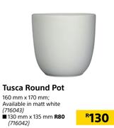 Tusca Round Pot 160mm x 170mm