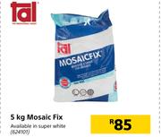 TaI Mosaic Fix-5kg