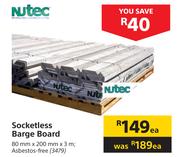 Nutec Socketless Barge Board-Each