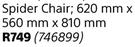 Spider Chair 620 mm x 560 mm x 810 mm
