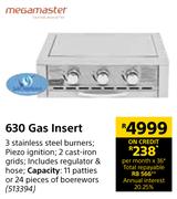 Megamaster 630 Gas Insert