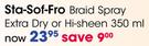 Sta-Sof-Fro Braid Spray Extra Dry Or Hi-Sheen-350ml Each