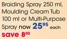 Braiding Spray-250ml, Moulding Cream Tub-100ml, Multi-Purpose Spray-Each