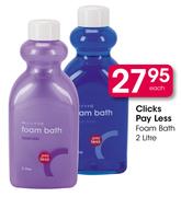 Clicks Pay Less Foam Bath-2L Each