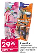 Super-Max Confidence Or Ultimate Triple Blade Disposable Razors-6 Pack