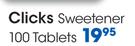 Clicks Sweetener-100 Tablets