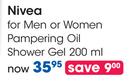 Nivea For Men Or Women Pampering Oil Shower Gel-200ml Each