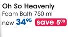 Oh So Heavenly Foam Bath-750ml