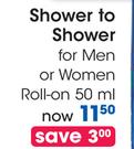 Shower To Shower For Men Or Women Roll-On-50ml Each
