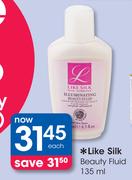 Like Silk Beauty Fluid-135ml Each