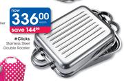 Clicks Stainless Steel Double Roaster-Each