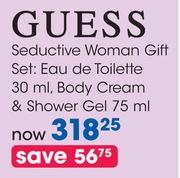Guess Seductive Woman Gift Set: Eau de Toilette 30ml,Body Cream & Shower Gel 75ml