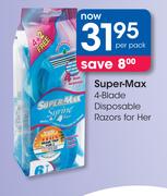 Super-Max 4-Blade Disposable Razors For Her-Per Pack