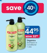 Organics Shampoo or Conditioner-1Ltr Each