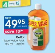 Dettol Super Value Pack-750ml + 250ml Per Pack