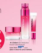 L'Oreal Skin Perfection Facial Care Products-Each
