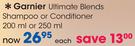Garnier Ultimate Blends Shampoo Or Conditioner-200ml Or 250ml Each