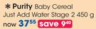 Purity Baby Cereal Just Add Milk Stage 2-450g Per Pack