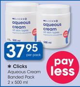 Clicks Aqueous Cream Banded Pack-2 x 500ml
