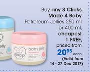 Clicks Made 4 Baby Petroleum Jellies-250ml Or 400ml Each