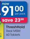 ThreshHold Real MSM 60 Tablets-Per Pack