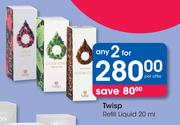 Twisp Refill Liquid-2 x 20ml