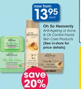 Oh So Heavenly Anti Ageing Or Acne & Oil Control Facial Skin Care Products-Each