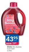 Clicks Silky Bubbles Foam Bath-2Ltr Each
