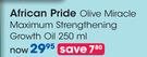 African Pride Olive Miracle Maximum Strengthening Growth Oil-250ml