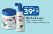 Head & Shoulders Anti Dandruff African Scalp & Hair Care Products-Each