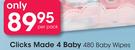 Clicks Made 4 Baby 480 Baby Wipes-Per Pack