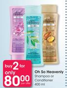 Oh So Heavenly Shampoo Or Conditioner-2 x 400ml