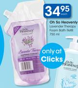 Oh So Heavenly Lavender Therapy Foam Bath Refill-750ml