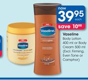 Vaseline Body Lotion-400ml Or Body Cream-500ml Each