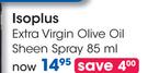 Isoplus Extra Virgin Olive Oil Sheen Spray-85ml