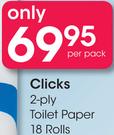 Clicks 2 Ply Toilet Paper 18 Rolls-Per Pack