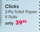 Clicks 2 Ply Toilet Paper 9 Rolls-Per Pack