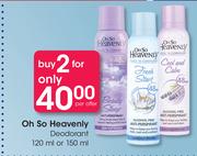Oh So Heavenly Deodorant-2 x 120ml Or 150ml 