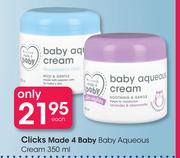 Clicks Made 4 Baby Aqueous Cream-350ml