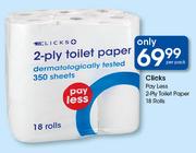 Clicks Pay Less 2 Ply Toilet Paper-18 Rolls Per Pack